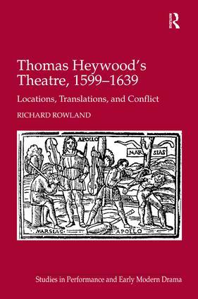 Thomas Heywood‘s Theatre 1599-1639