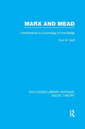Marx and Mead (Rle Social Theory)