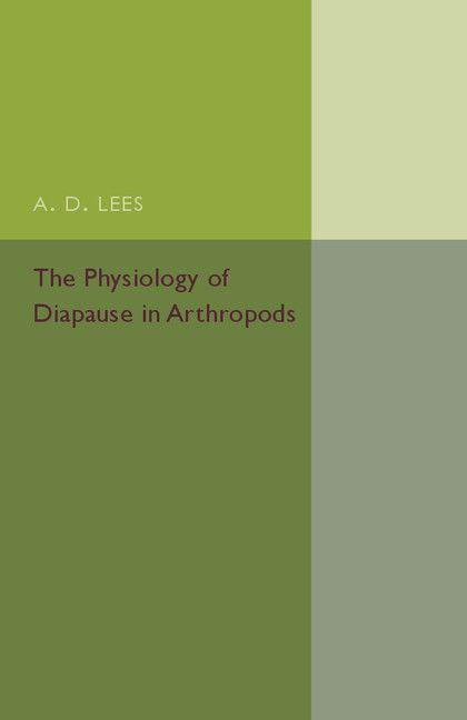 The Physiology of Diapause in Arthropods