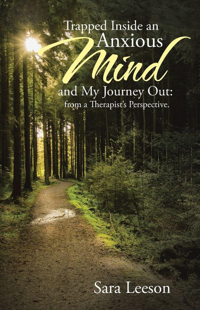Trapped Inside an Anxious Mind and My Journey Out