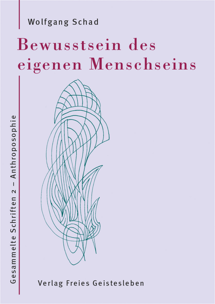 Wolfgang Schad: Bewusstsein des eigenen Menschseins - gebunden - Bild 5