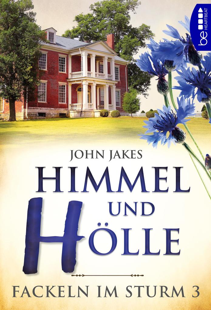 John Jakes Himmel und Hölle:Fackeln im Sturm 3       . 