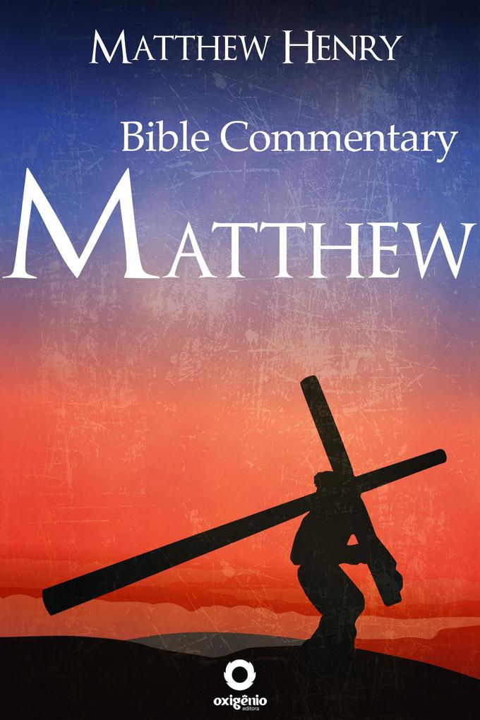 The Gospel of Matthew - Complete Bible Commentary Verse by Verse