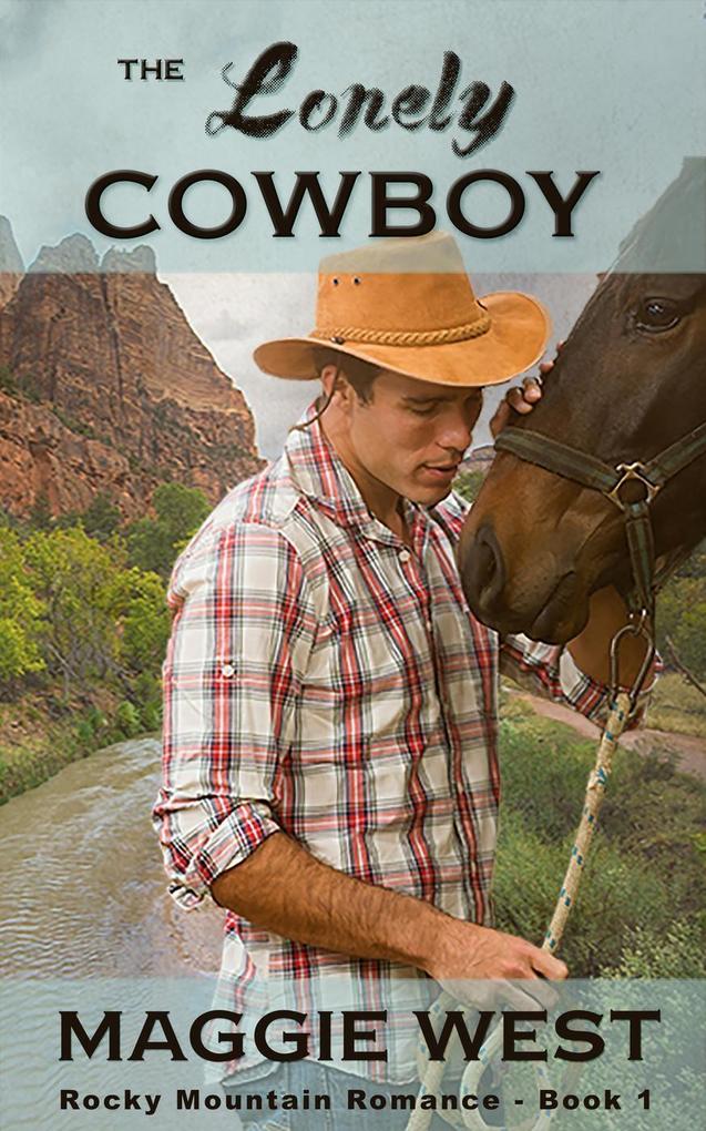 The Lonely Cowboy (Rocky Mountain Romance #1)