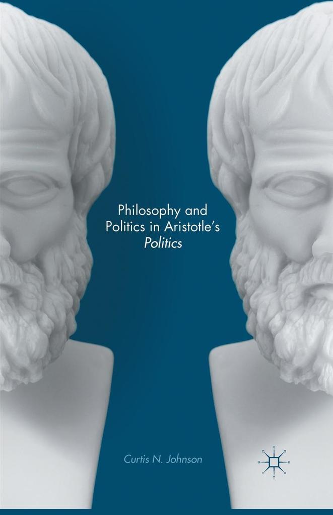 Philosophy and Politics in Aristotle‘s Politics