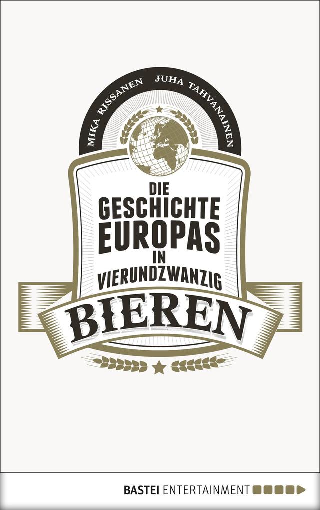 Die Geschichte Europas in 24 Bieren