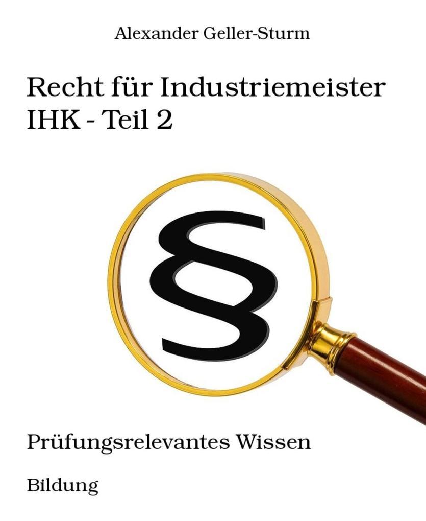 Recht für Industriemeister IHK - Teil 2