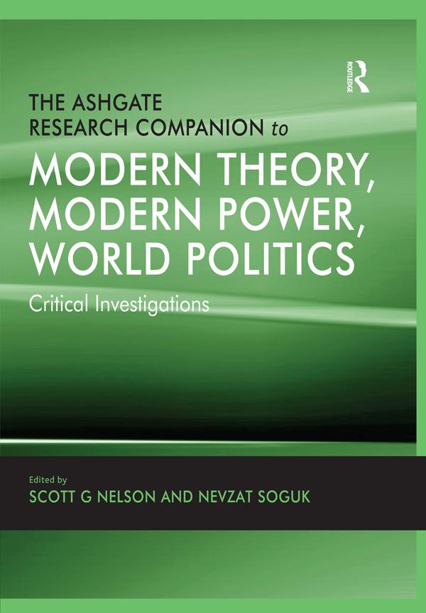 The Ashgate Research Companion to Modern Theory Modern Power World Politics