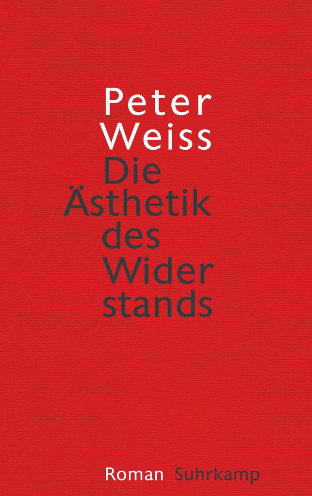 Die Ästhetik des Widerstands - Peter Weiss