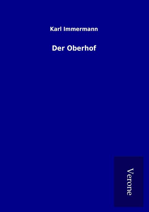 Der Oberhof - Karl Immermann