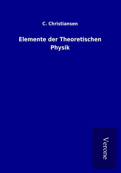 Elemente der Theoretischen Physik - C. Christiansen