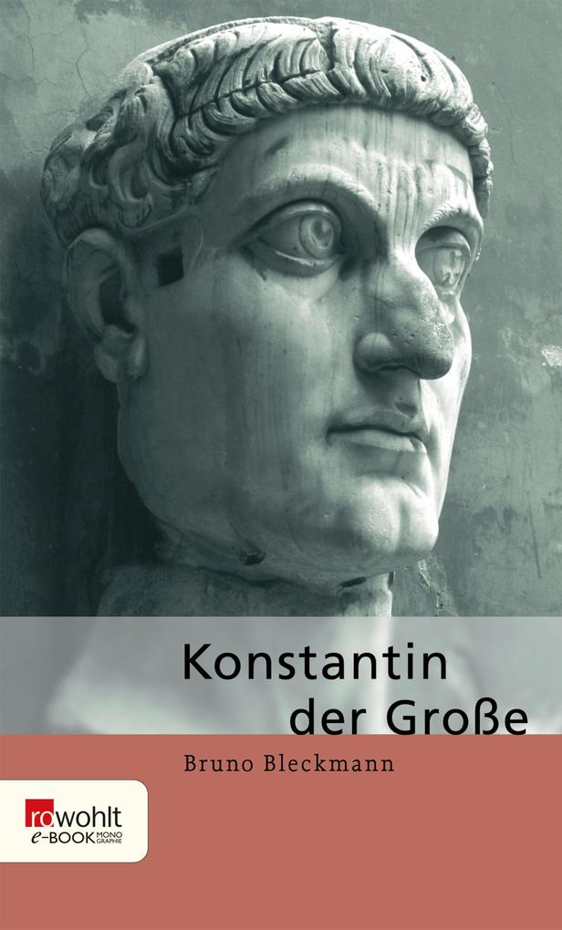 Konstantin der Große - Bruno Bleckmann