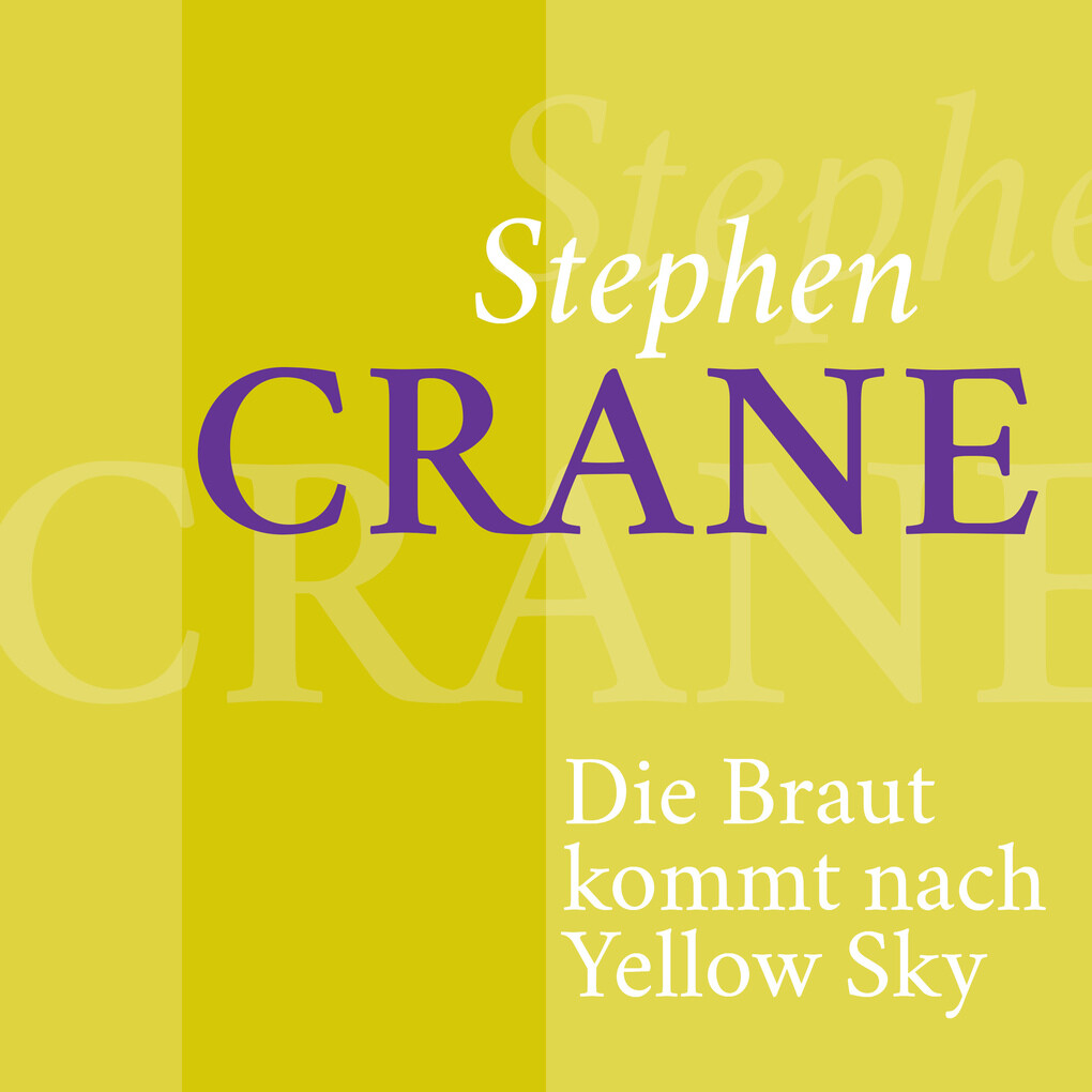 Stephen Crane ‘ Die Braut kommt nach Yellow Sky