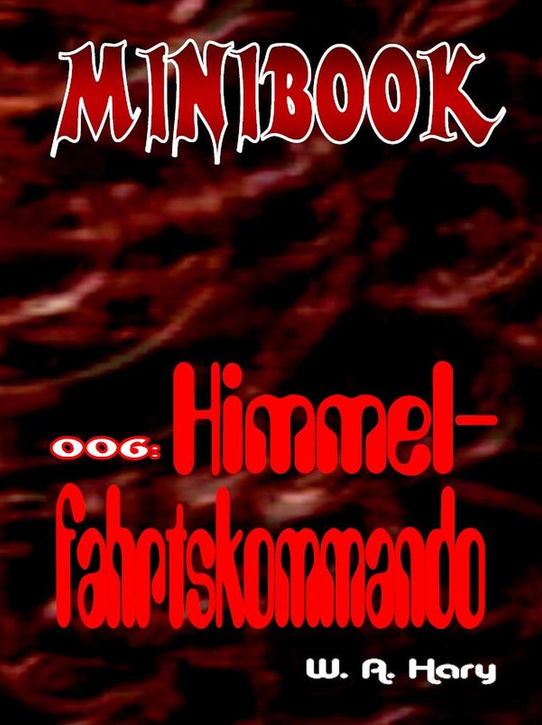 MINIBOOK 006: Himmelfahrtskommando