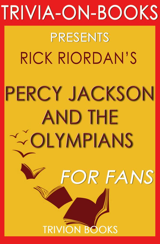 Percy Jackson and the Olympians: By Rick Riordan (Trivia-On-Books)