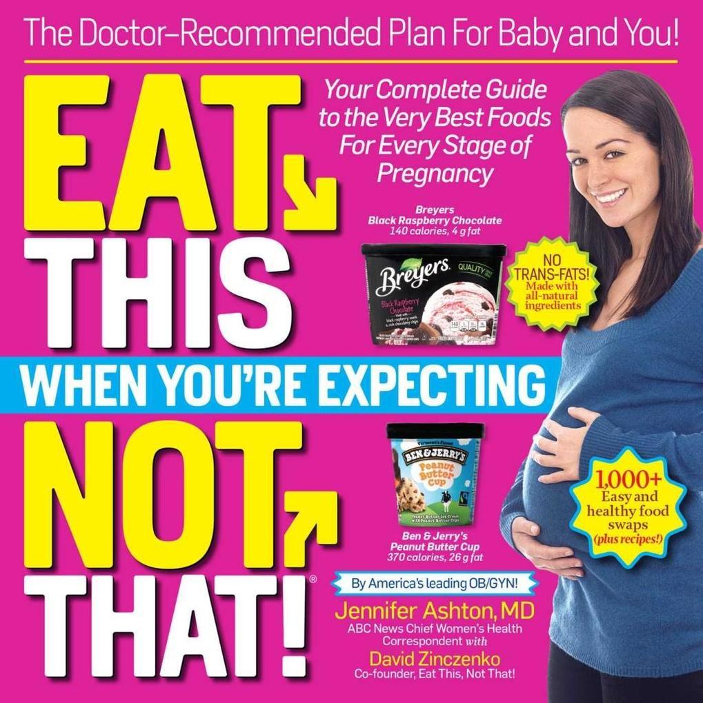 Eat This Not That When You‘re Expecting