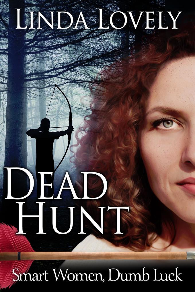 Dead Hunt (Smart Women Dumb Luck #2)