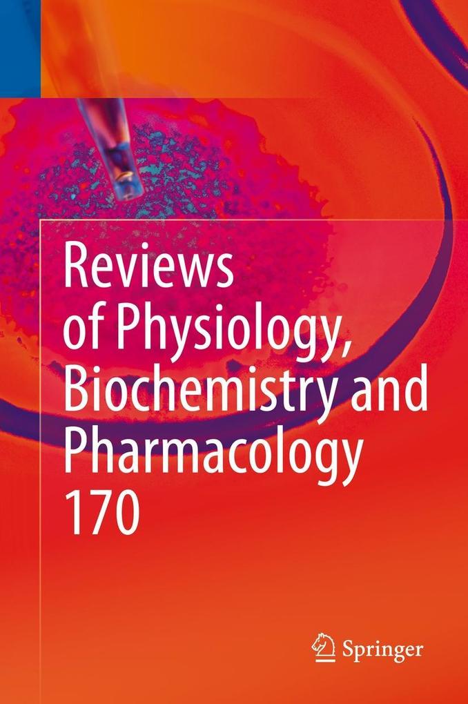 Reviews of Physiology Biochemistry and Pharmacology Vol. 170