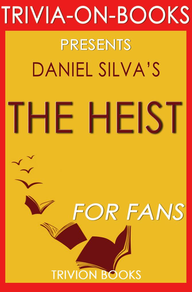 The Heist by Daniel Silva (Trivia-on-Book)