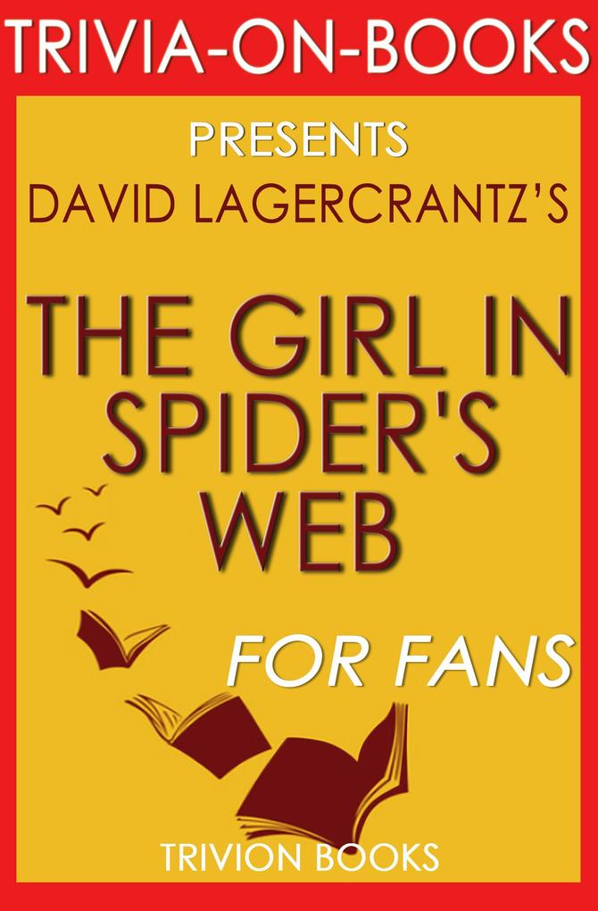 The Girl in the Spider‘s Web: by David Lagercrantz (Trivia-On-Books)