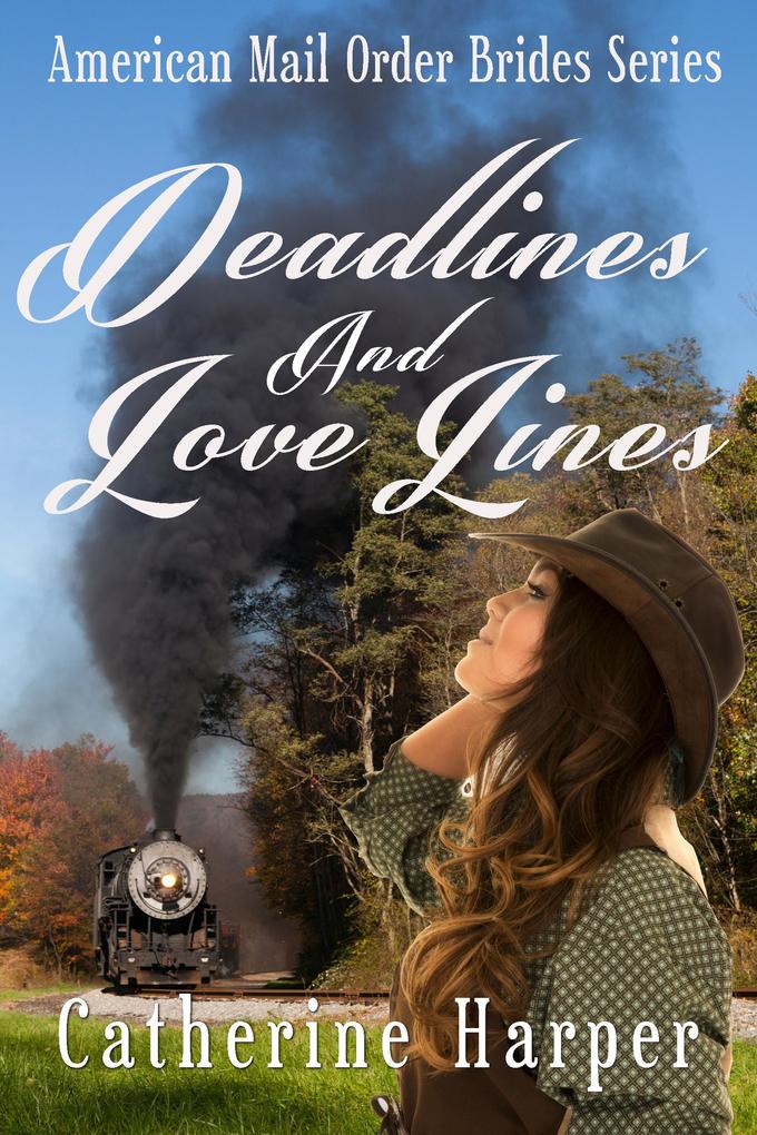 Mail Order Bride - Deadlines And Love Lines (Mail Order Brides Of Small Flats #2)