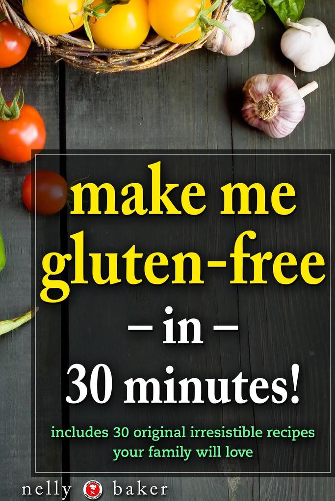 Make Me Gluten-Free... in 30 minutes! (My Cooking Survival Guide #1)