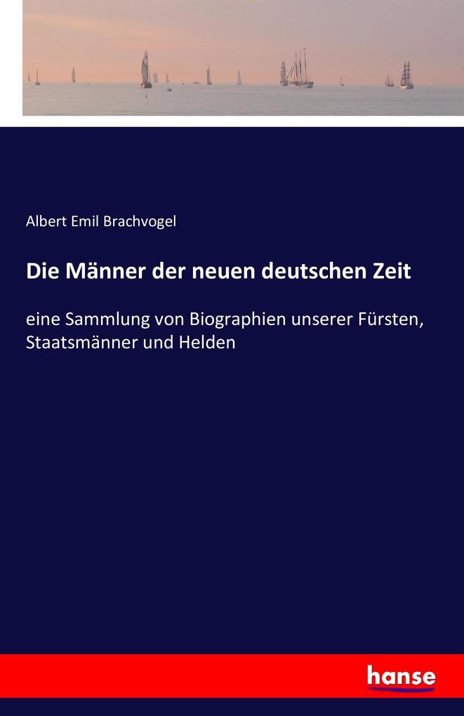 Die Männer der neuen deutschen Zeit