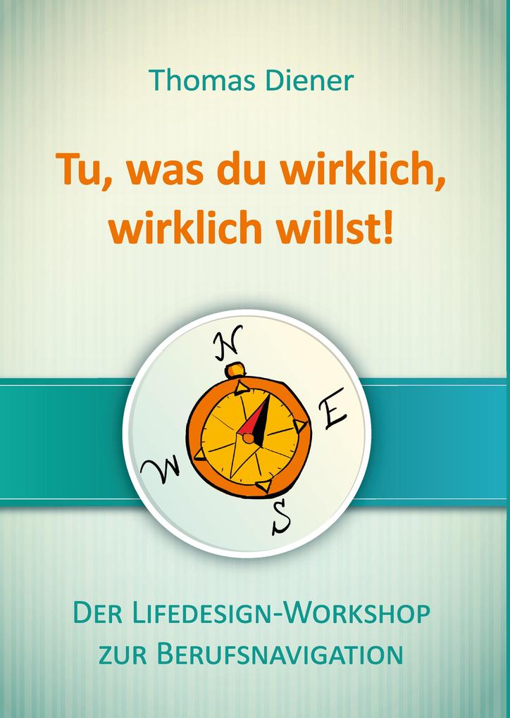 Tu was du wirklich wirklich willst