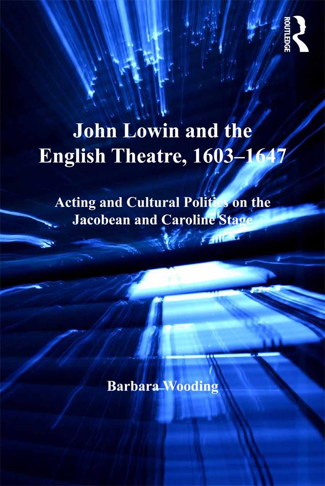 John Lowin and the English Theatre 16031647