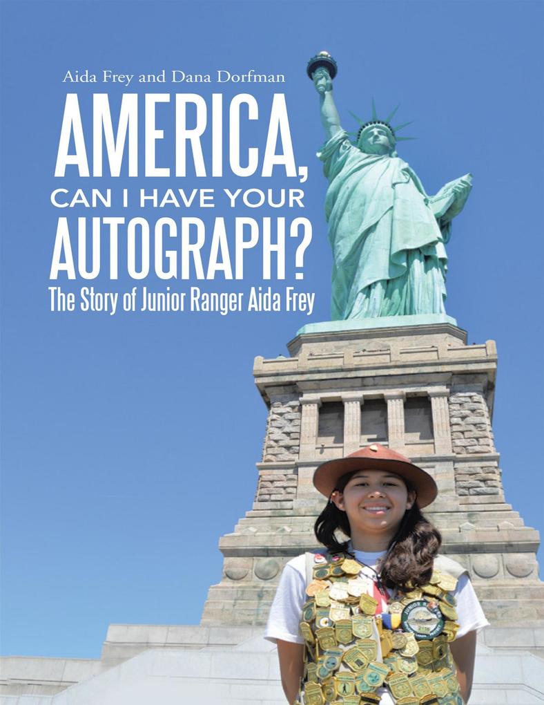 America Can I Have Your Autograph?: The Story of Junior Ranger Aida Frey