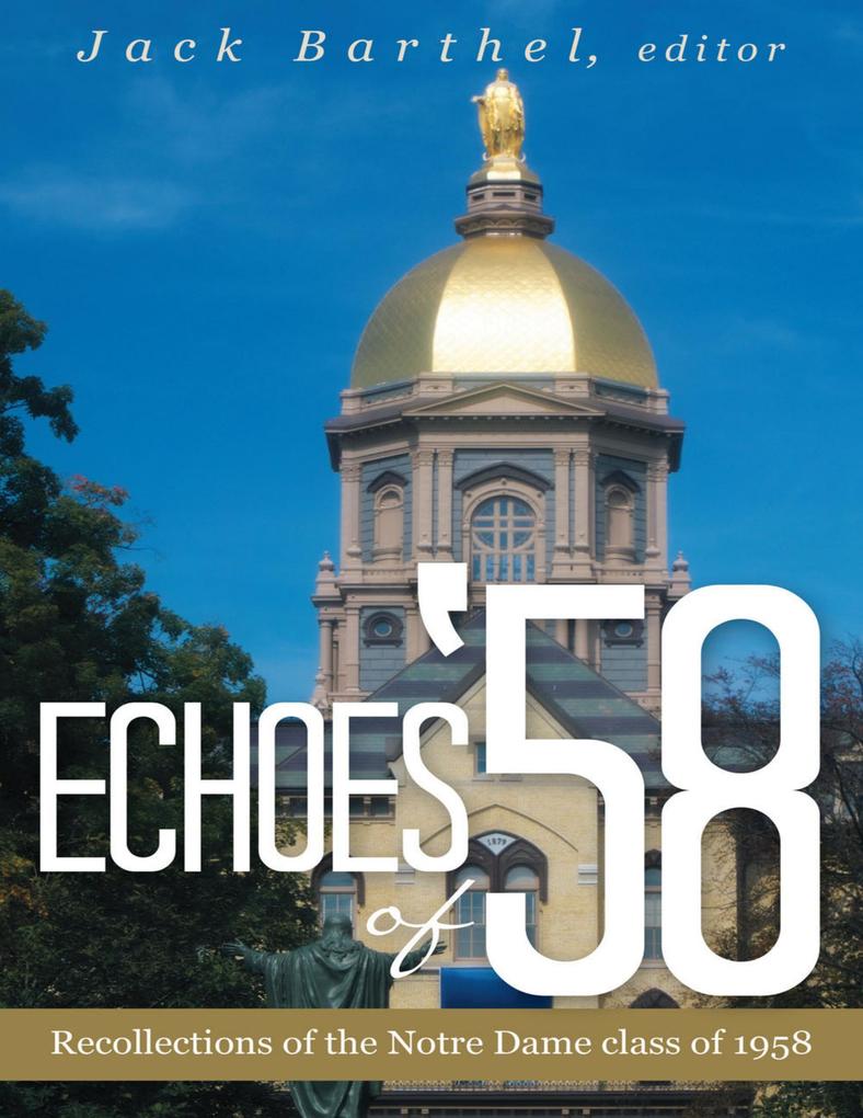 Echoes of ‘58: Recollections of the Notre Dame Class of 1958