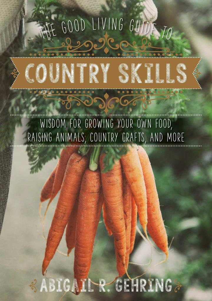 The Good Living Guide to Country Skills