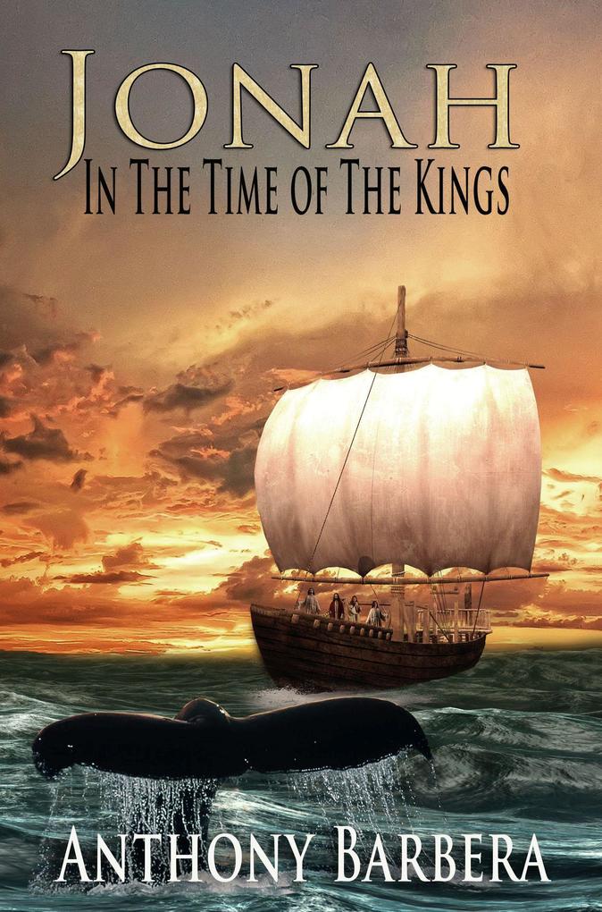 Jonah In the Time of the Kings: A Novel (Powerful Men & Women of the Bible #1)