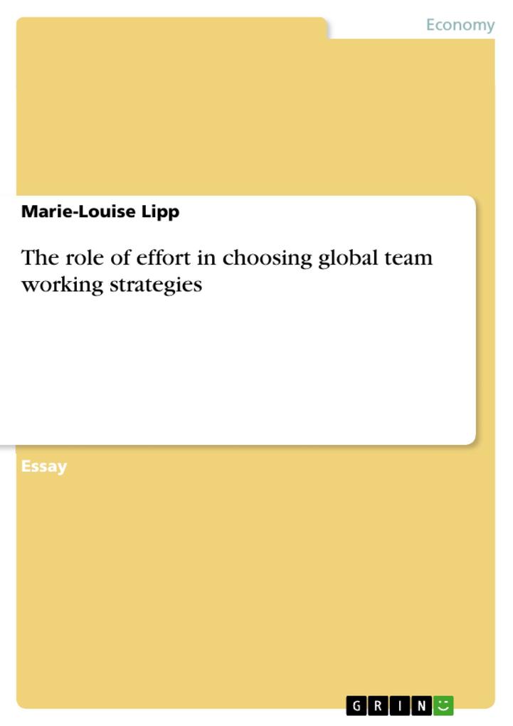 The role of effort in choosing global team working strategies