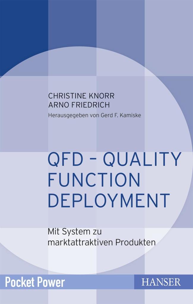 QFD - Quality Function Deployment - Christine Knorr/ Arno Friedrich