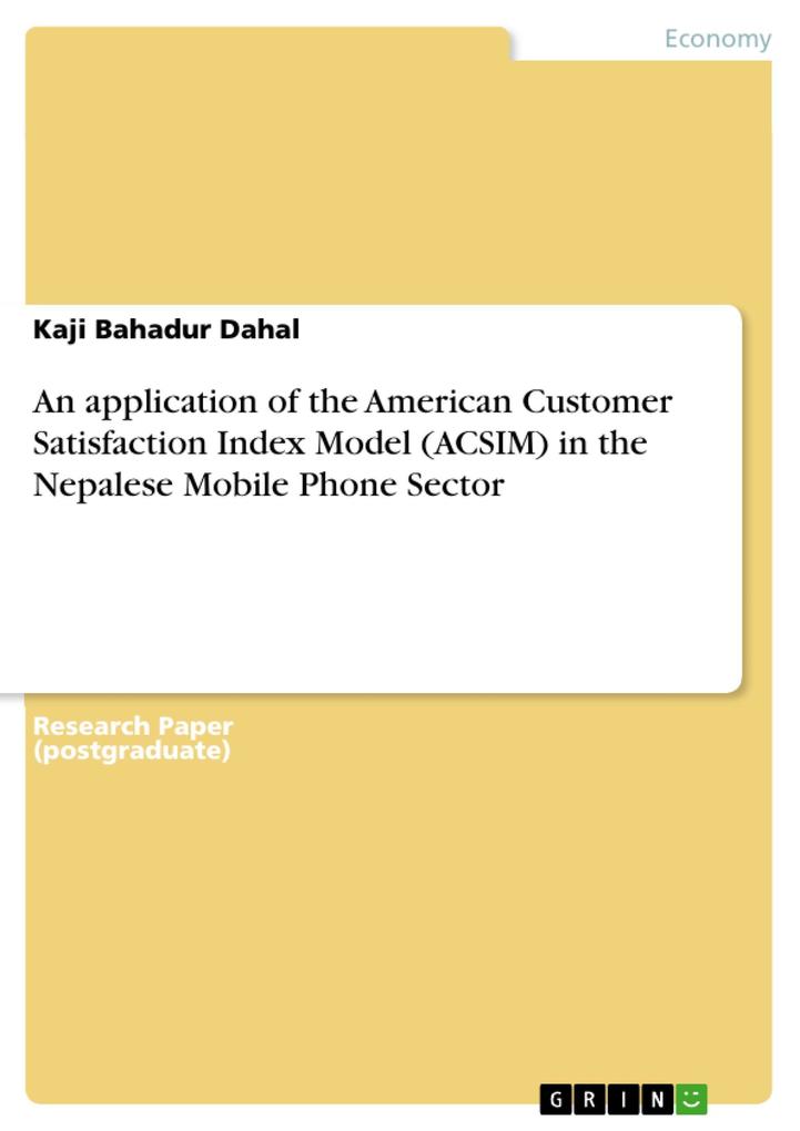 An application of the American Customer Satisfaction Index Model (ACSIM) in the Nepalese Mobile Phone Sector