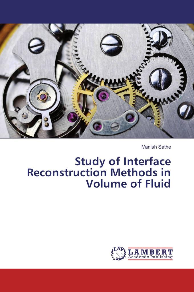 Study of Interface Reconstruction Methods in Volume of Fluid