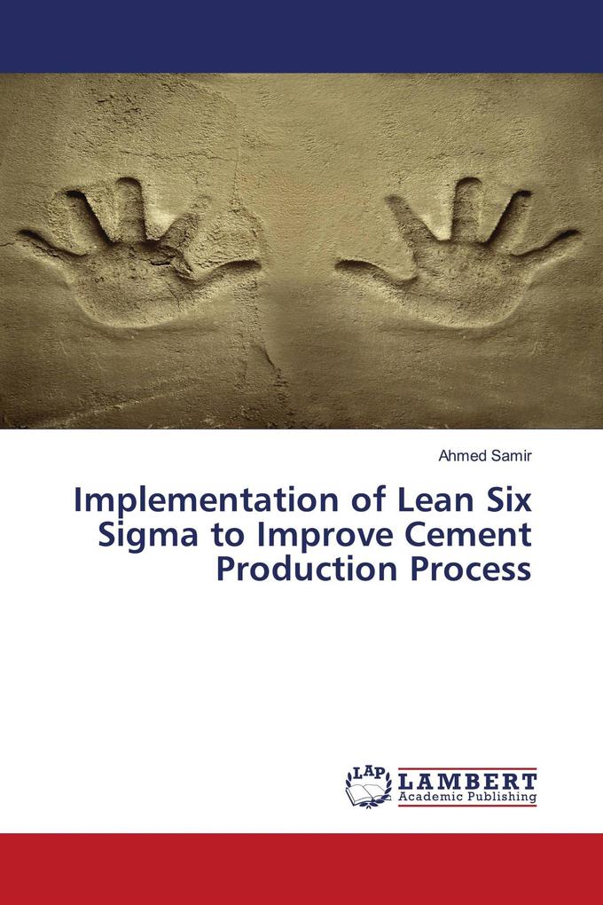 Implementation of Lean Six Sigma to Improve Cement Production Process