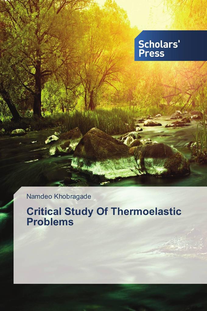 Critical Study Of Thermoelastic Problems