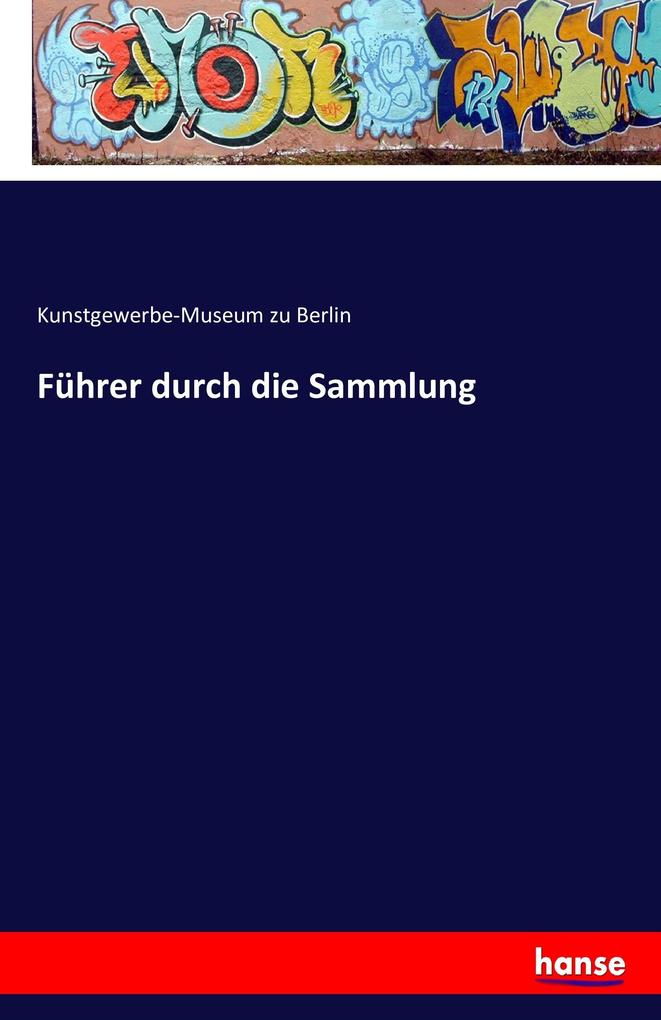 Führer durch die Sammlung