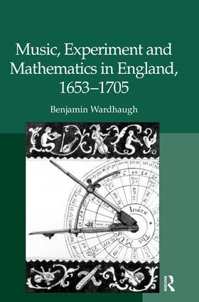 Music Experiment and Mathematics in England 1653-1705