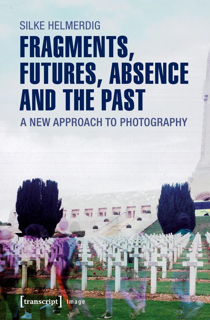 Fragments Futures Absence and the Past