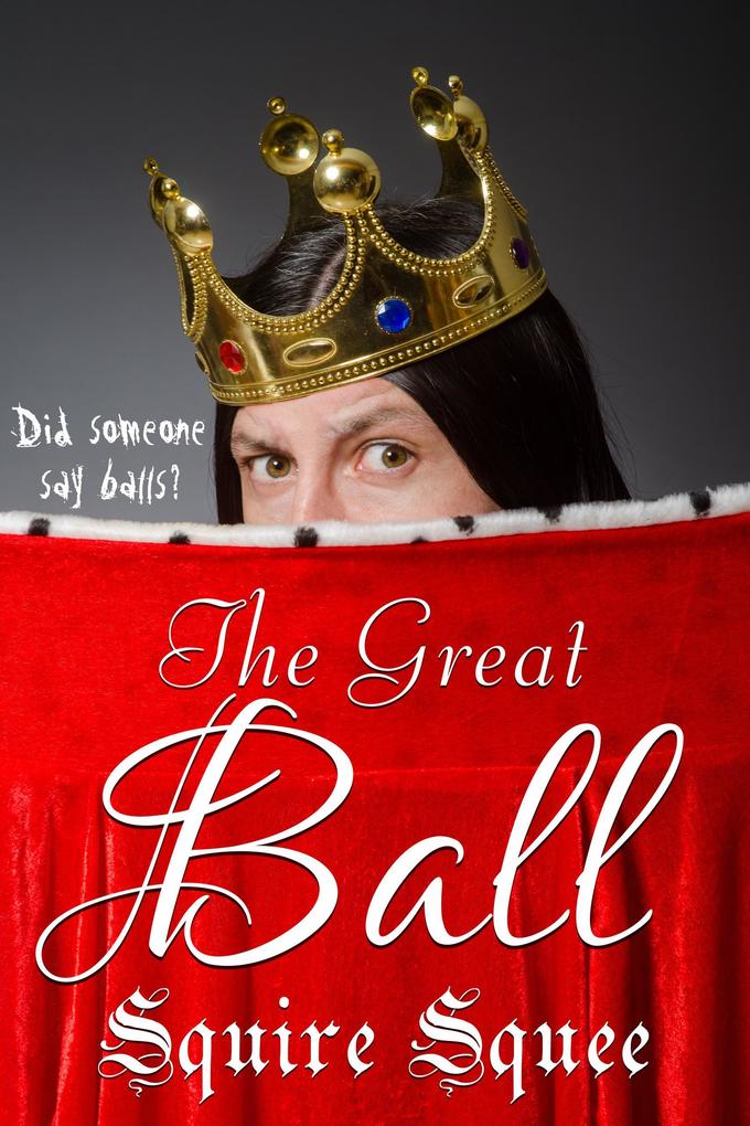 The Great Ball (The Quack King #1)
