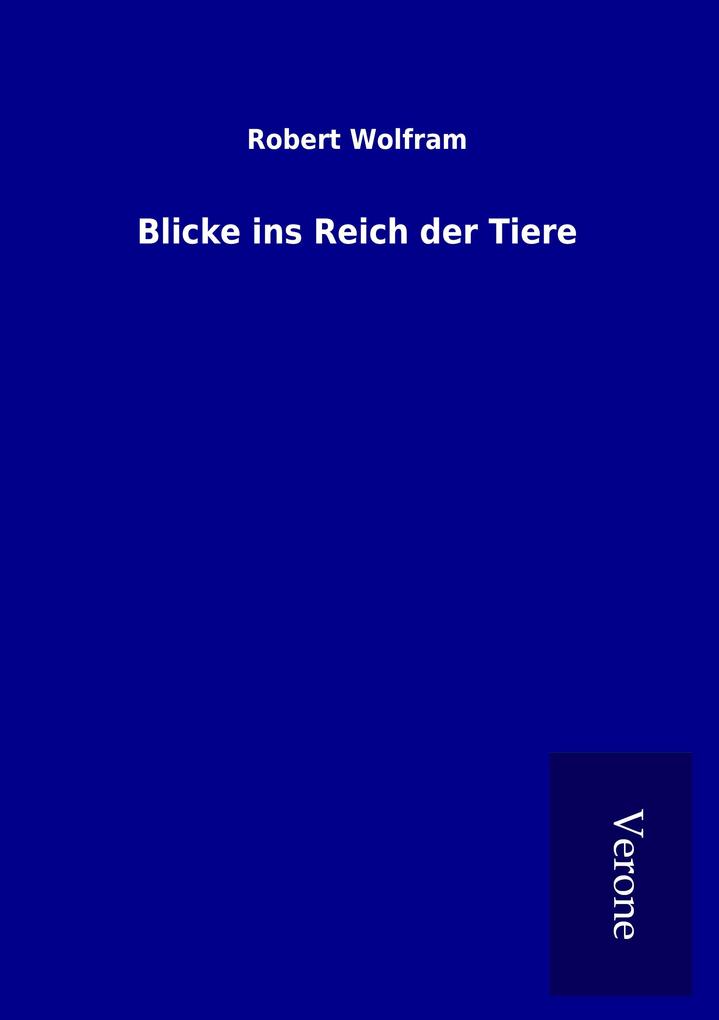 Blicke ins Reich der Tiere