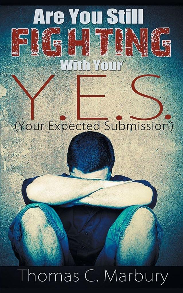 Are You Still Fighting With Your Y.E.S.