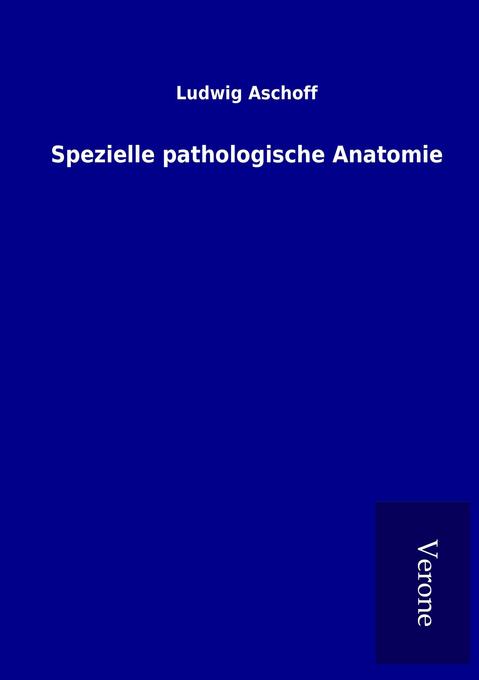 Spezielle pathologische Anatomie