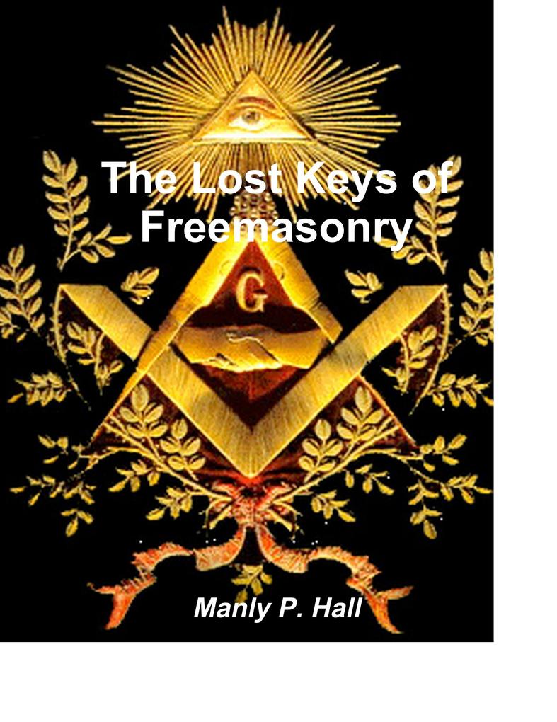 The Lost Keys of Freemasonry als Buch von Manly P. Hall - Manly P. Hall
