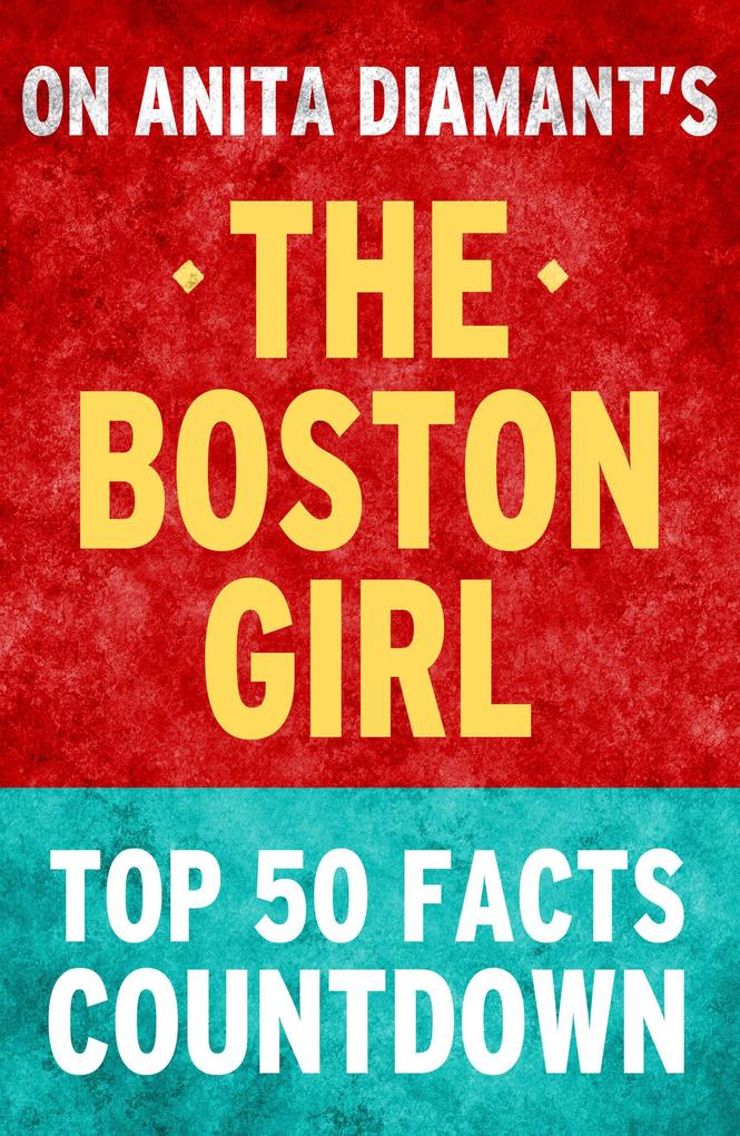 The Boston Girl: Top 50 Facts Countdown