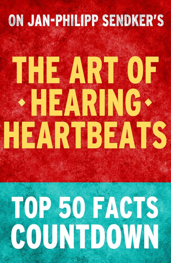 The Art of Hearing Heartbeats: Top 50 Facts Countdown