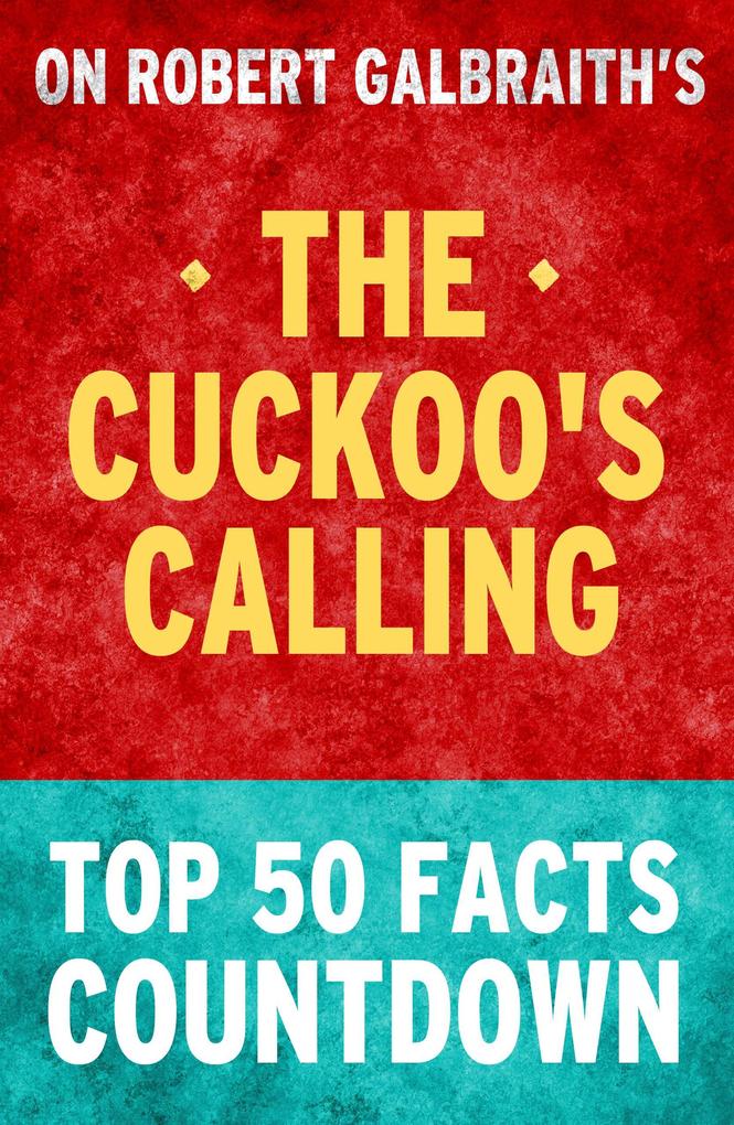 The Cuckoo‘s Calling: Top 50 Facts Countdown